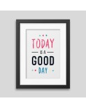 Today is a good day Framed poster